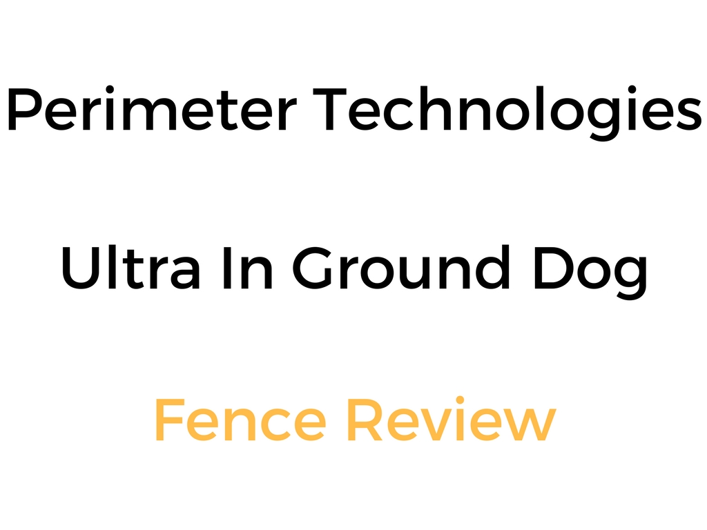 Perimeter Technologies Ultra In Ground Dog Fence Review