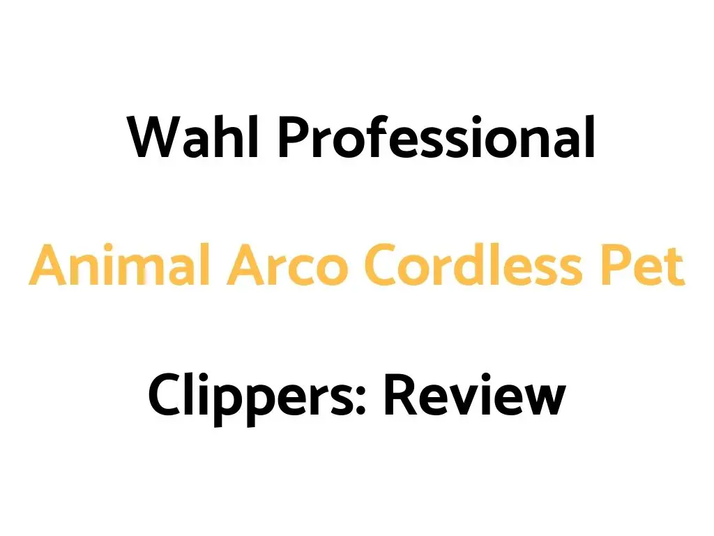 Wahl Professional Animal Arco Cordless Pet Clippers: Review