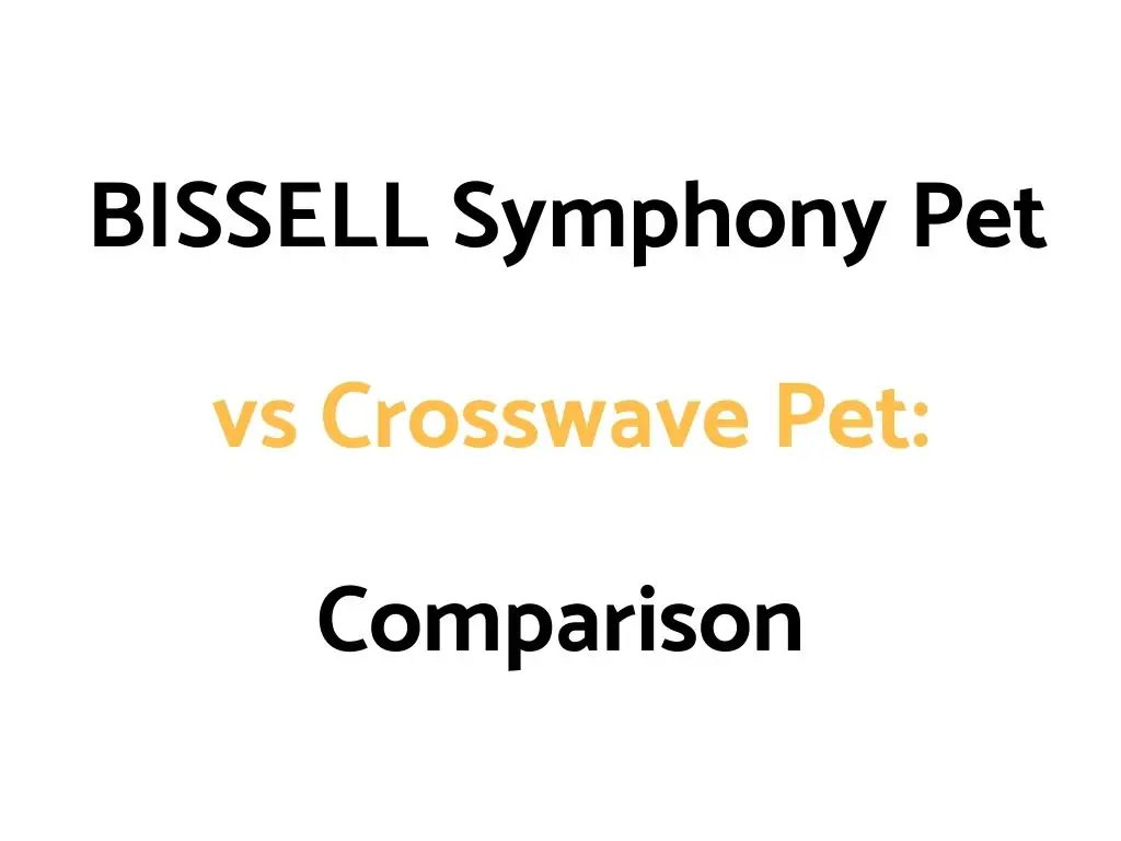 BISSELL Symphony Pet vs Crosswave Pet: Comparison Guide