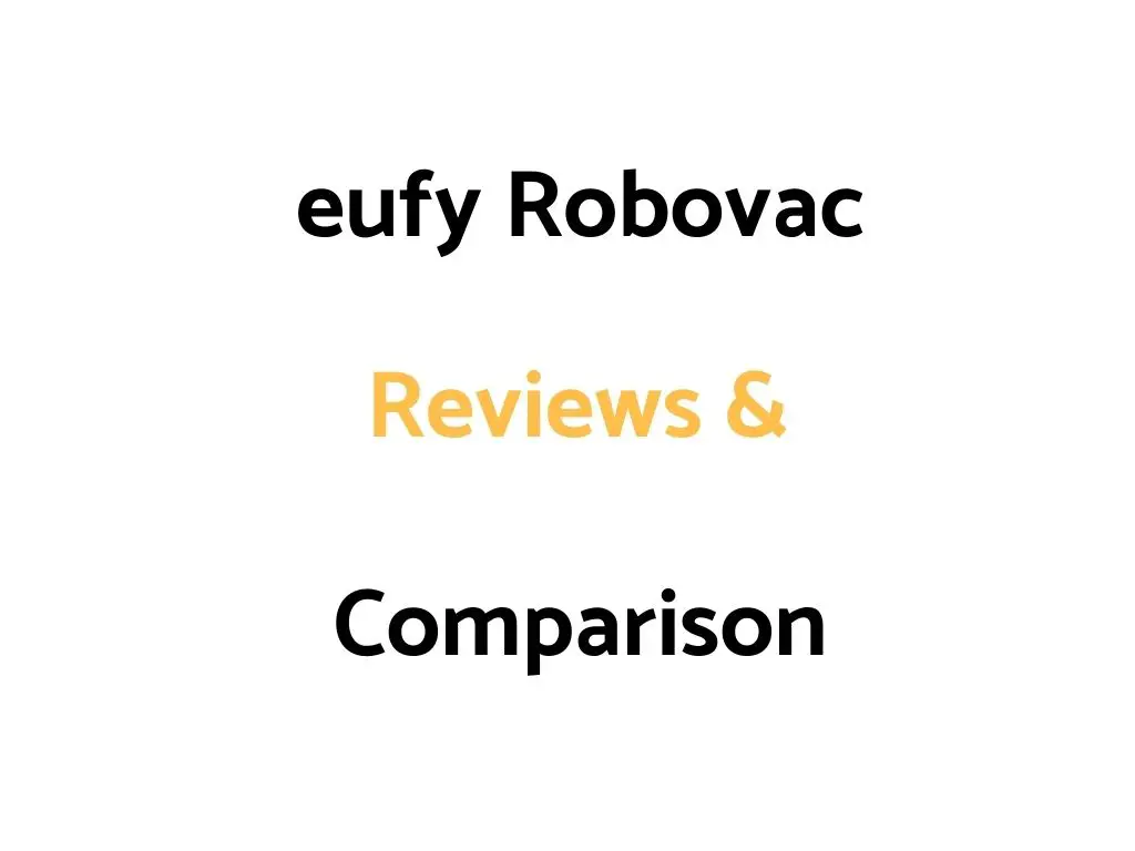 eufy Robovac Reviews & Comparison: 11 vs 11+ vs 11S vs 30 vs 30C