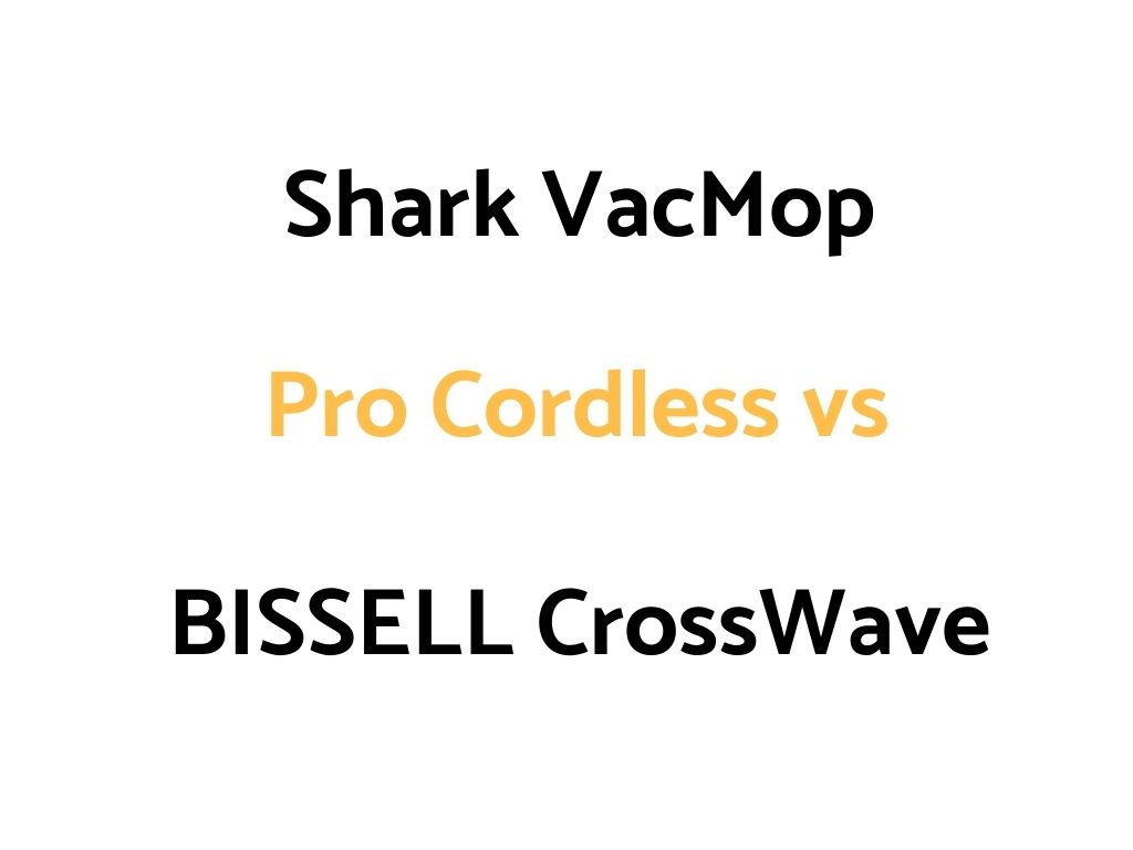 Shark VacMop Pro Cordless vs BISSELL CrossWave: Comparison