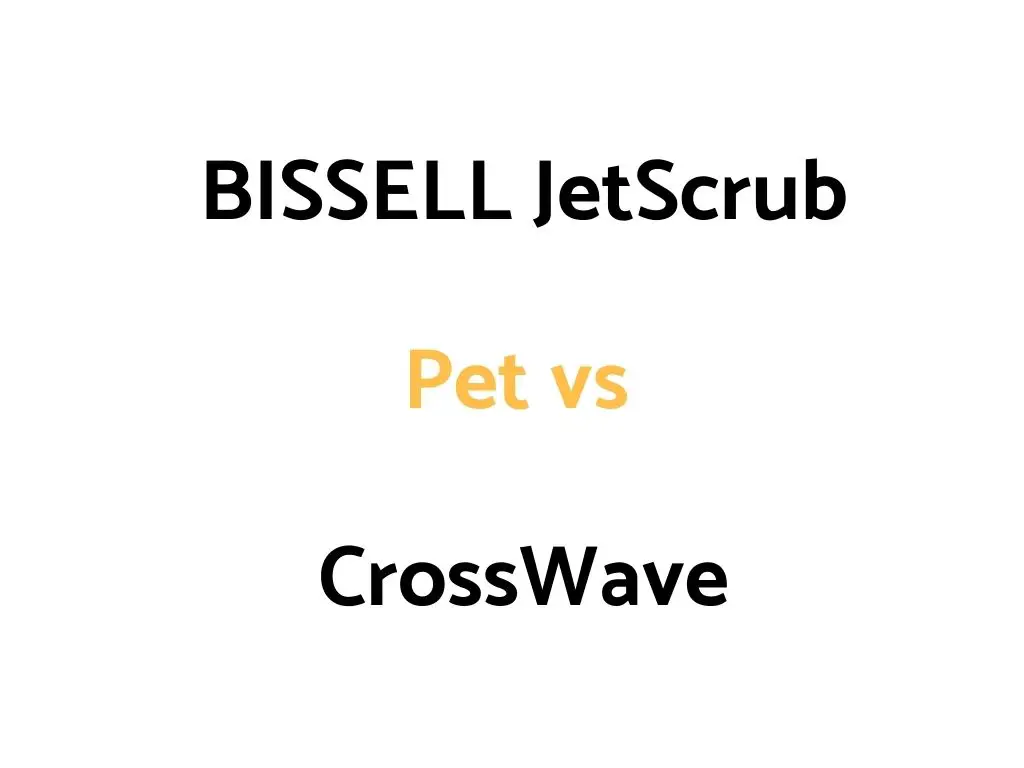 BISSELL JetScrub Pet vs CrossWave: Comparison